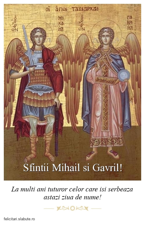 Sfintii Mihail si Gavril!
